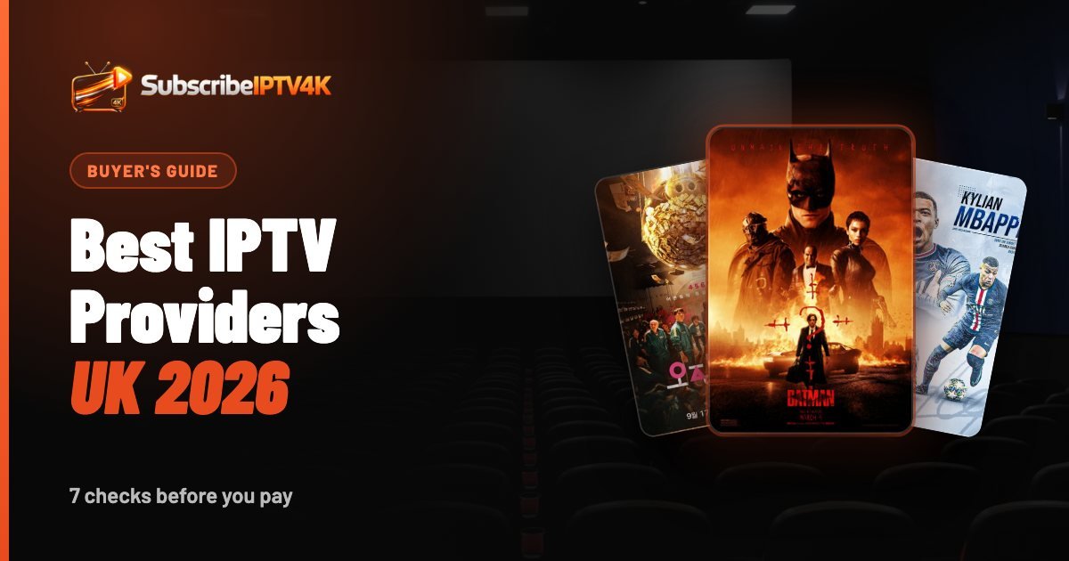 Best IPTV Providers UK 2026: 7 Checks Before You Pay